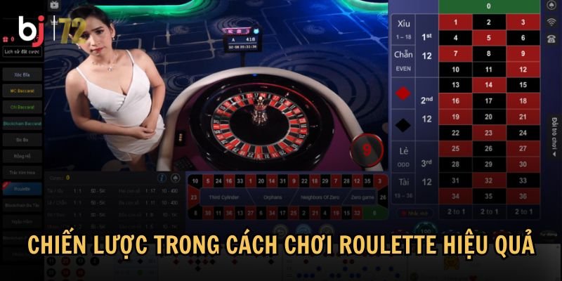 Để có cách chơi Roulette hiệu quả, người chơi có thể áp dụng một số chiến lược