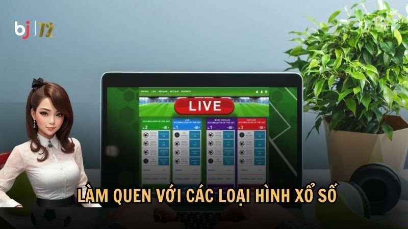 Làm quen với các loại hình xổ số